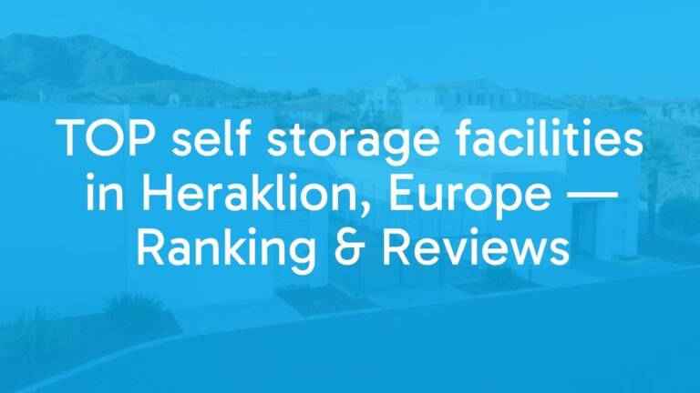 TOP self storage facilities in Heraklion, Europe — Ranking & Reviews